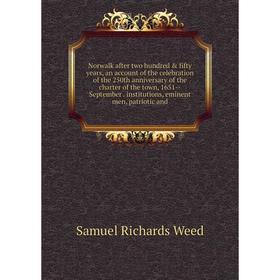 

Книга Norwalk after two hundred fifty years, an account of the celebration of the 250th anniversary of the charter of the town, 1651 — September ins