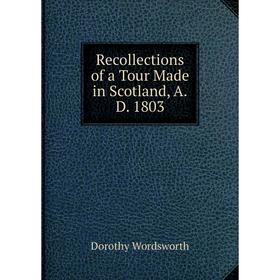

Книга Recollections of a Tour Made in Scotland, A.D. 1803