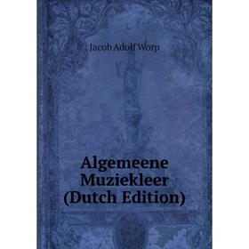 

Книга Algemeene Muziekleer (Dutch Edition)
