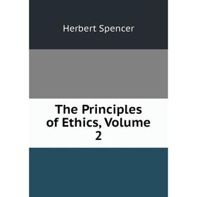 

Книга The Principles of Ethics, Volume 2