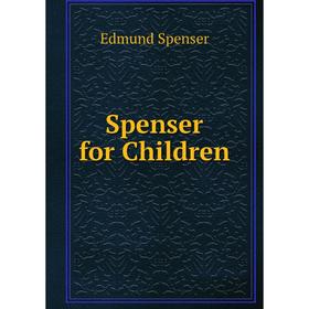 

Книга Spenser for Children