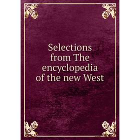

Книга Selections from The encyclopedia of the new West