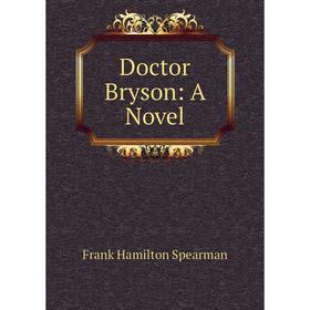 

Книга Doctor Bryson: A Novel