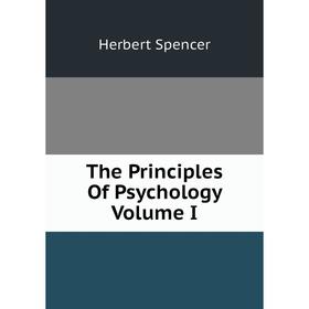 

Книга The Principles Of Psychology Volume I