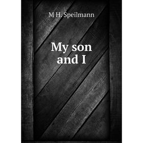 

Книга My son and I