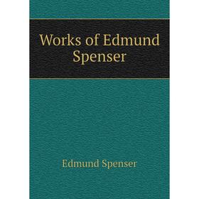

Книга Works of Edmund Spenser
