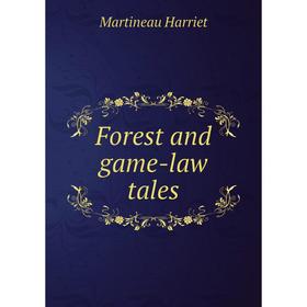 

Книга Forest and game-law tales