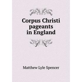 

Книга Corpus Christi pageants in England