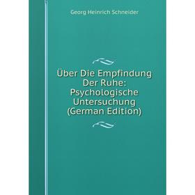 

Книга Über Die Empfindung Der Ruhe: Psychologische Untersuchung (German Edition)