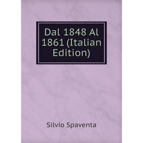 

Книга Dal 1848 Al 1861 (Italian Edition)