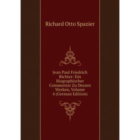 

Книга Jean Paul Friedrich Richter: Ein Biographischer Commentar Zu Dessen Werken, Volume 4