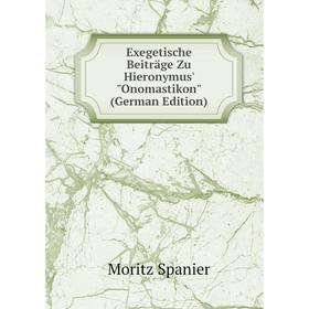 

Книга Exegetische Beiträge Zu Hieronymus' Onomastikon (German Edition)