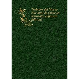 

Книга Trabajos del Museo Nacional de Ciencias Naturales (Spanish Edition)