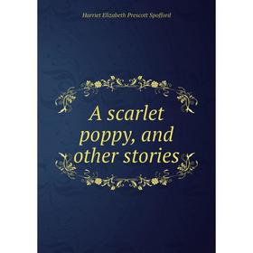 

Книга A scarlet poppy, and other stories