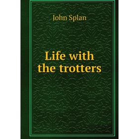 

Книга Life with the trotters