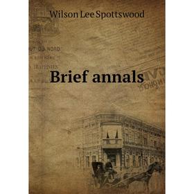 

Книга Brief annals