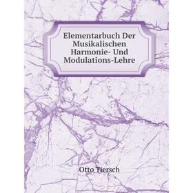 

Книга Elementarbuch Der Musikalischen Harmonie- Und Modulations-Lehre