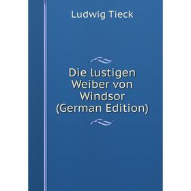 

Книга Die lustigen Weiber von Windsor (German Edition)