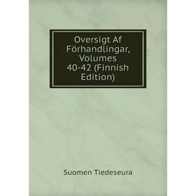 

Книга Oversigt Af Förhandlingar, Volumes 40-42 (Finnish Edition)
