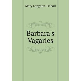 

Книга Barbara's Vagaries