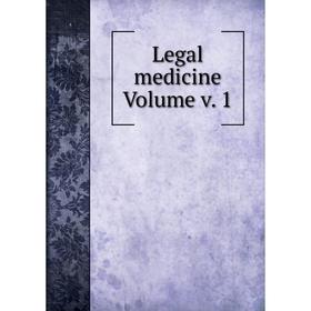 

Книга Legal medicine Volume v 1