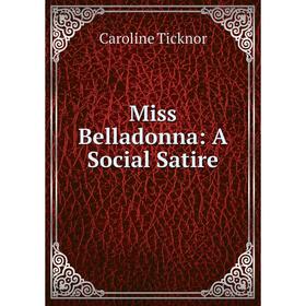 

Книга Miss Belladonna: A Social Satire