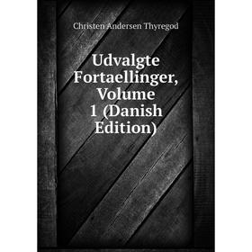 

Книга Udvalgte Fortaellinger, Volume 1 (Danish Edition)