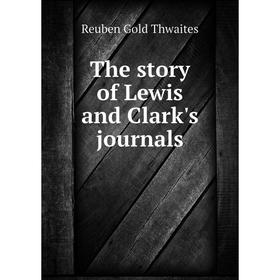 

Книга The story of Lewis and Clark's journals
