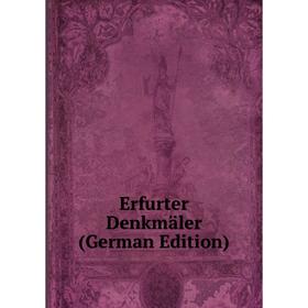 

Книга Erfurter Denkmäler (German Edition)
