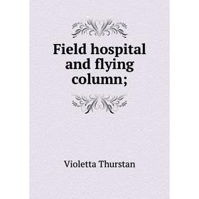 

Книга Field hospital and flying column