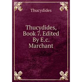 

Книга Thucydides, Book 7. Edited By E.c. Marchant