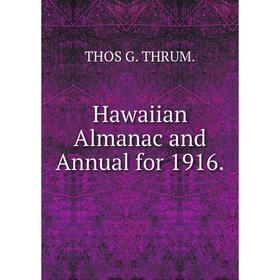 

Книга Hawaiian Almanac and Annual for 1916.