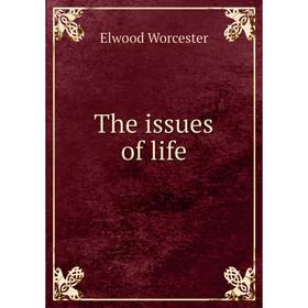 

Книга The issues of life