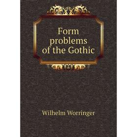

Книга Form problems of the Gothic