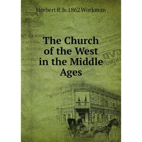 

Книга The Church of the West in the Middle Ages