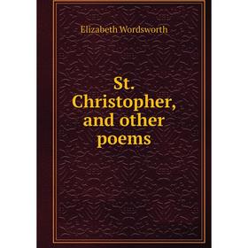 

Книга St. Christopher, and other poems