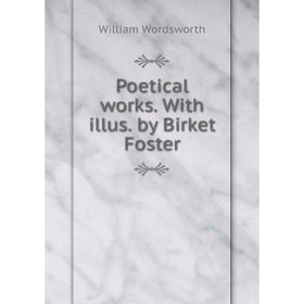 

Книга Poetical works. With illus. by Birket Foster