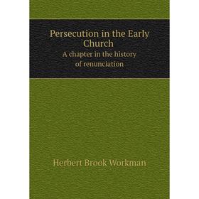 

Книга Persecution in the Early ChurchA chapter in the history of renunciation