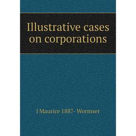 

Книга Illustrative cases on corporations