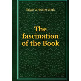 

Книга The fascination of the Book