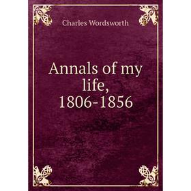 

Книга Annals of my life, 1806-1856