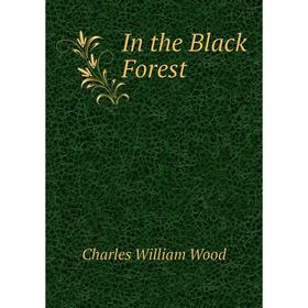 

Книга In the Black Forest