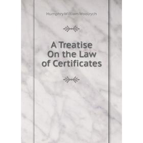 

Книга A Treatise On the Law of Certificates