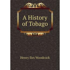 

Книга A History of Tobago