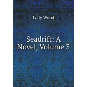 

Книга Seadrift: A Novel, Volume 3