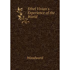 

Книга Ethel Vivian's Experience of the World
