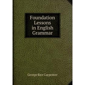 

Книга Foundation Lessons in English Grammar