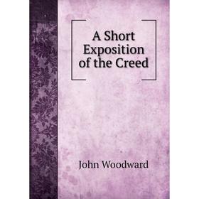 

Книга A Short Exposition of the Creed