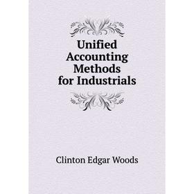 

Книга Unified Accounting Methods for Industrials