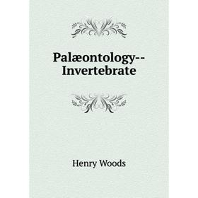 

Книга Palæontology — Invertebrate